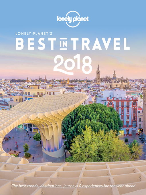 Title details for Lonely Planet's Best in Travel 2018 by Lonely Planet - Available